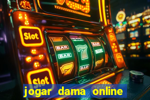 jogar dama online valendo dinheiro