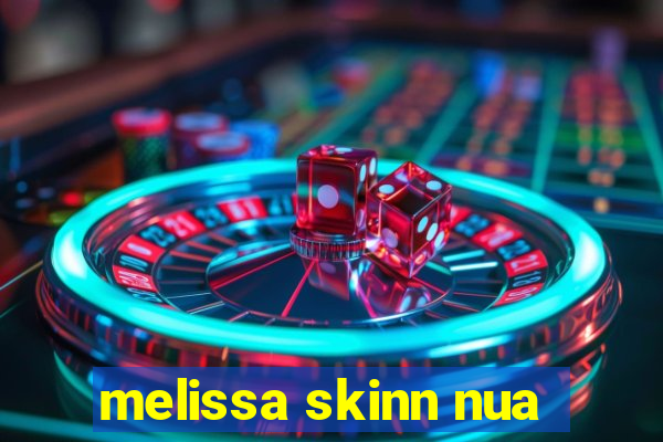 melissa skinn nua