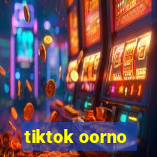 tiktok oorno