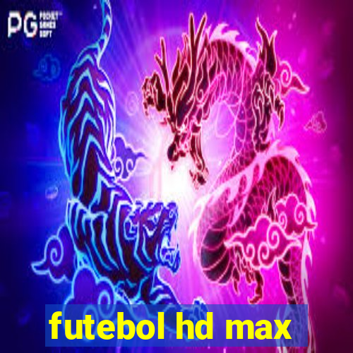 futebol hd max