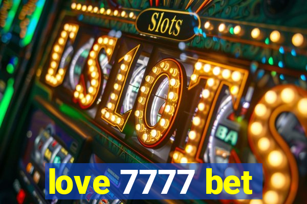 love 7777 bet