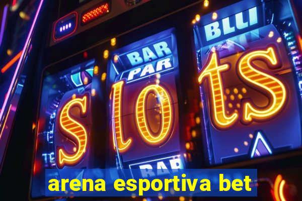 arena esportiva bet