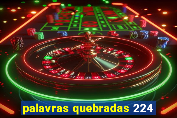 palavras quebradas 224