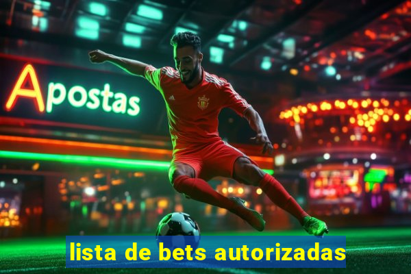 lista de bets autorizadas