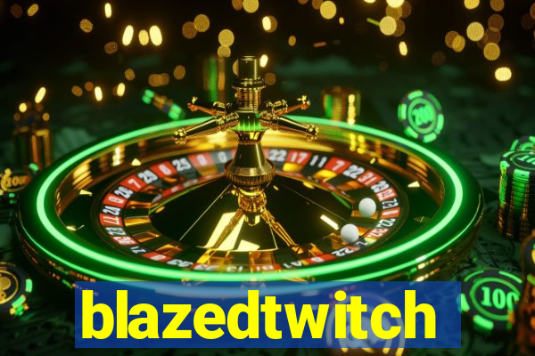 blazedtwitch