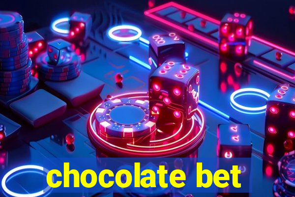 chocolate bet