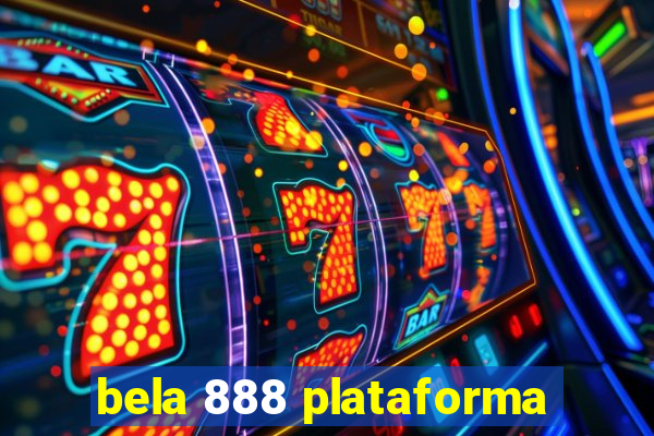 bela 888 plataforma