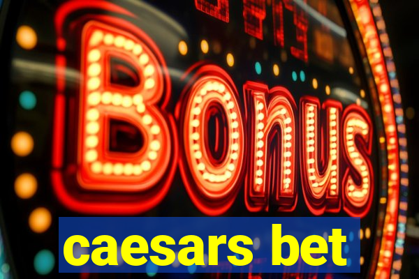 caesars bet