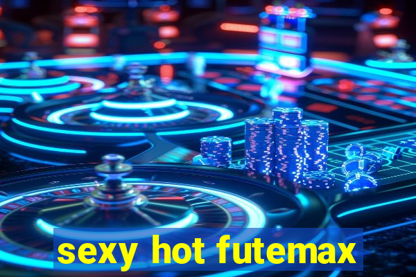 sexy hot futemax