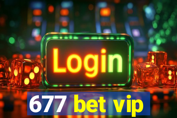 677 bet vip