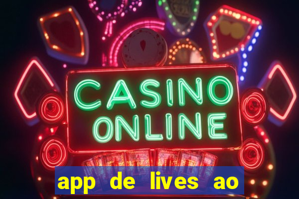 app de lives ao vivo 18