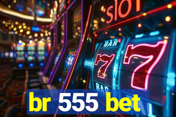 br 555 bet