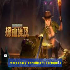 mercenary enrollment português