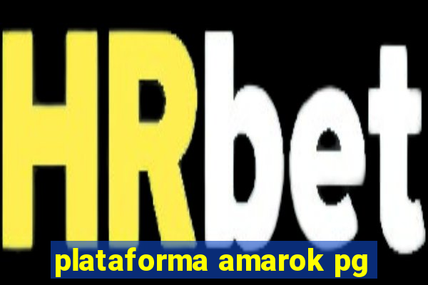 plataforma amarok pg