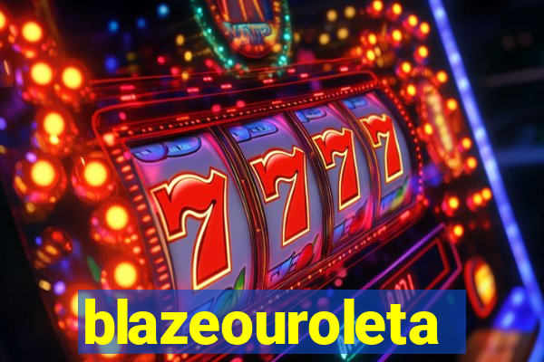 blazeouroleta