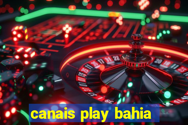 canais play bahia