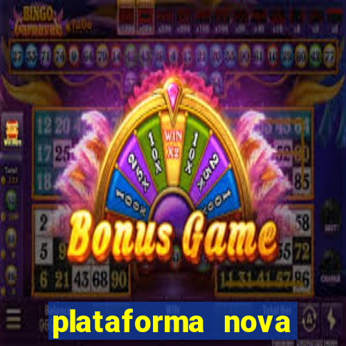 plataforma nova pagando hoje