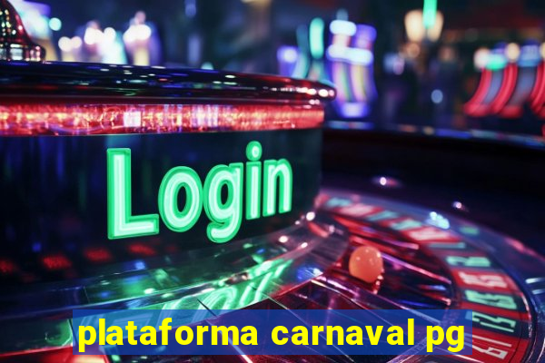 plataforma carnaval pg