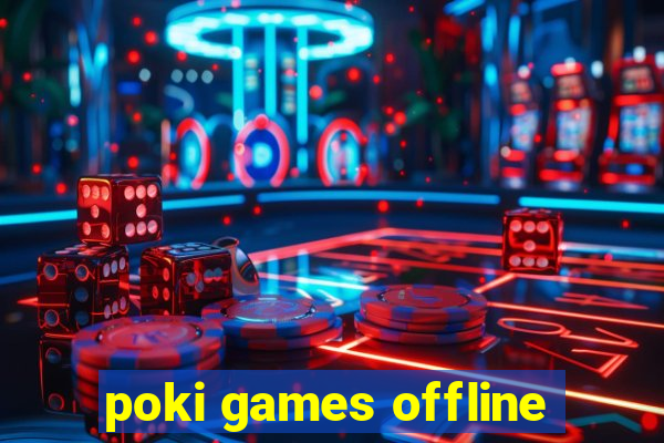 poki games offline