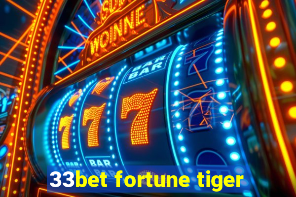 33bet fortune tiger