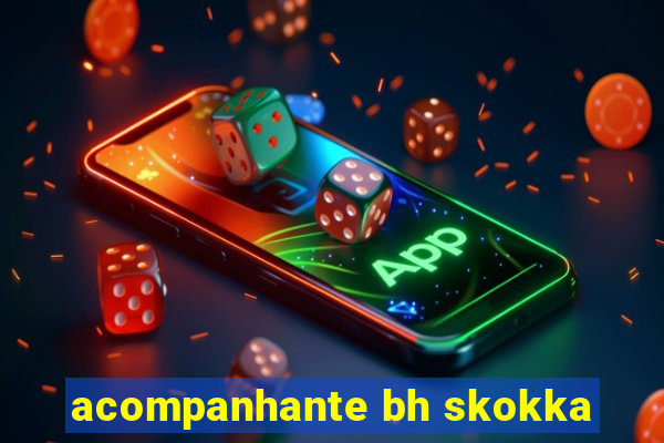 acompanhante bh skokka