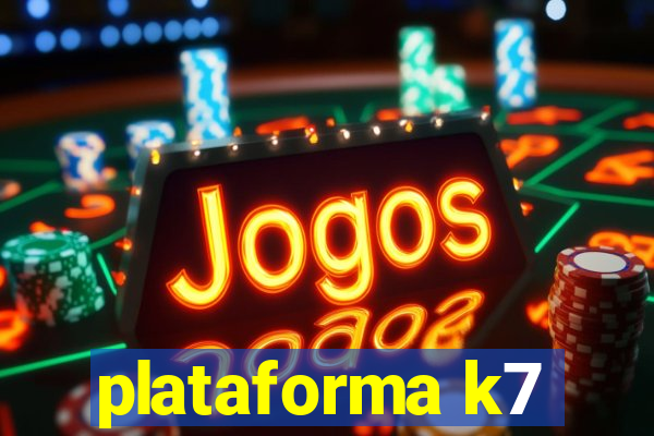 plataforma k7