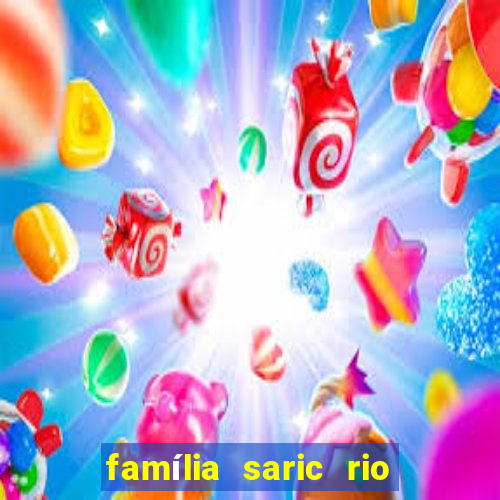 família saric rio de janeiro