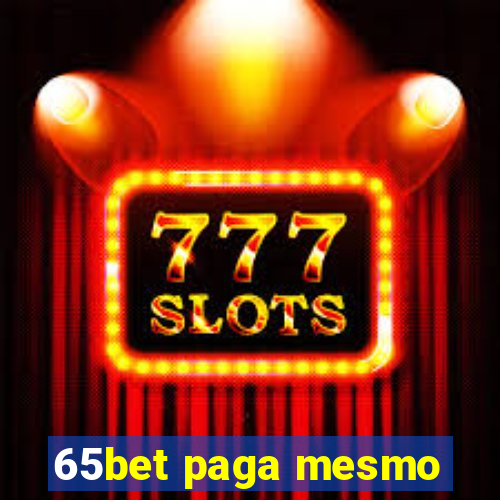 65bet paga mesmo