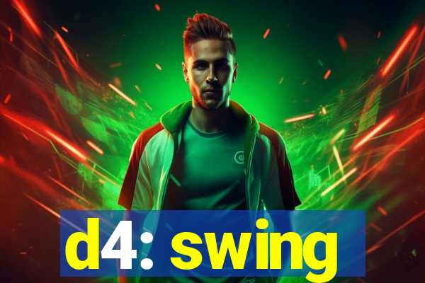 d4: swing