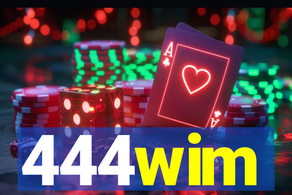 444wim