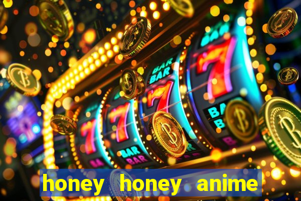 honey honey anime onde assistir