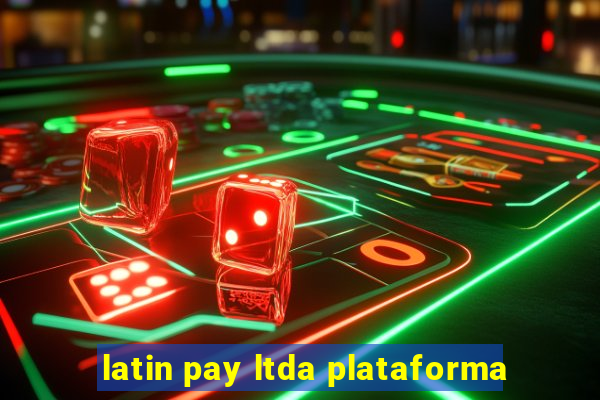 latin pay ltda plataforma