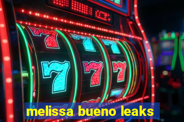 melissa bueno leaks