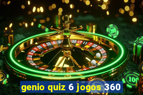 genio quiz 6 jogos 360