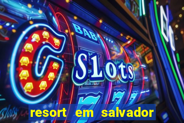 resort em salvador all inclusive