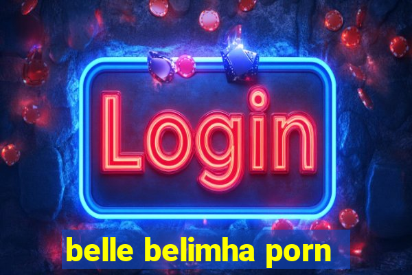 belle belimha porn