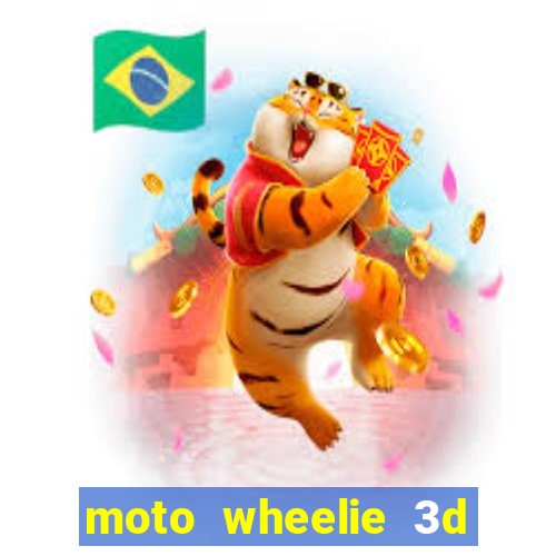 moto wheelie 3d dinheiro infinito 2024