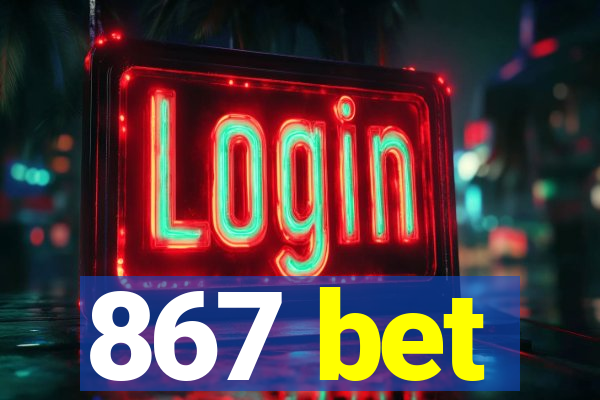 867 bet