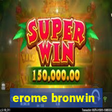 erome bronwin