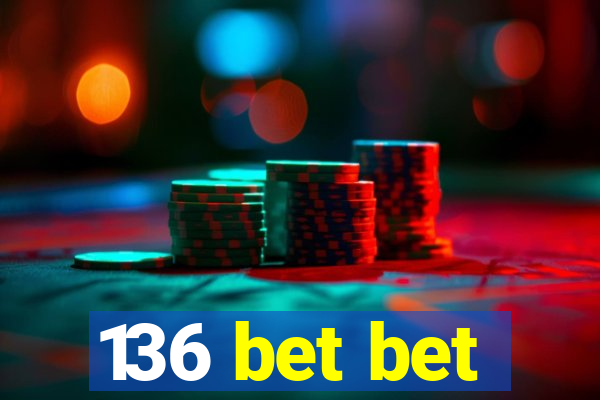 136 bet bet