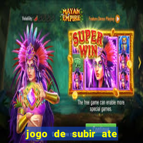 jogo de subir ate o ceu