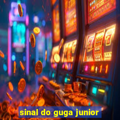 sinal do guga junior