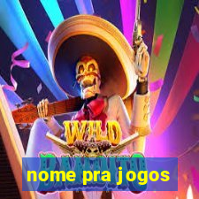 nome pra jogos