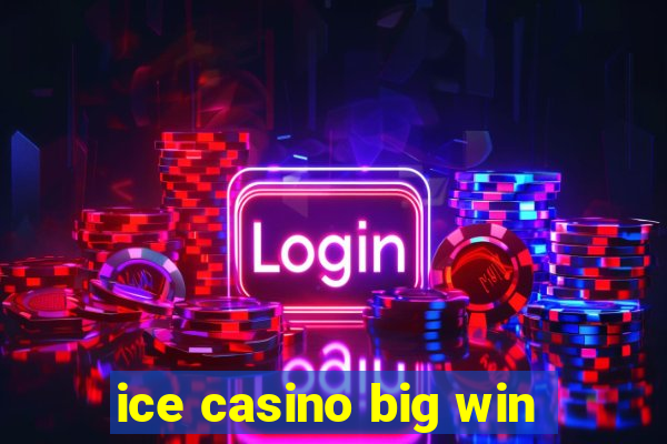 ice casino big win