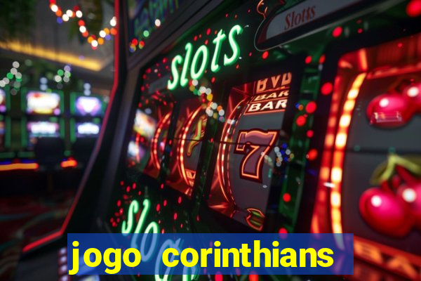 jogo corinthians hoje futemax