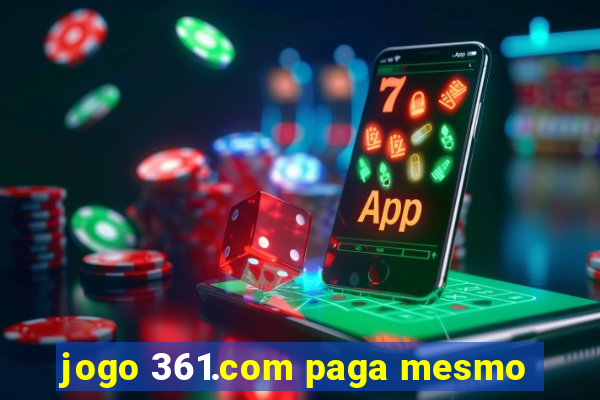 jogo 361.com paga mesmo