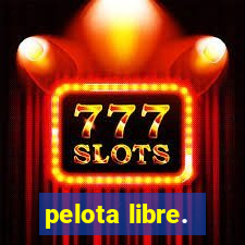 pelota libre.