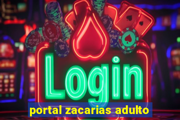 portal zacarias adulto