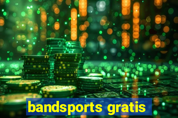 bandsports gratis