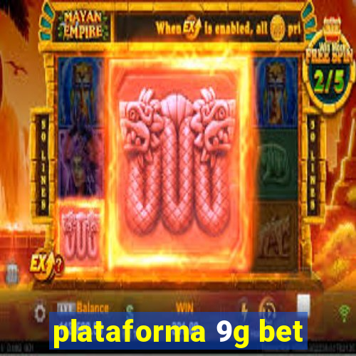 plataforma 9g bet